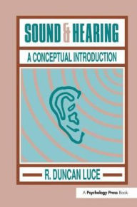 Title: Sound & Hearing: A Conceptual Introduction, Author: R. Duncan Luce