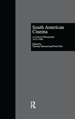 South American Cinema: A Critical Filmography, l915-l994