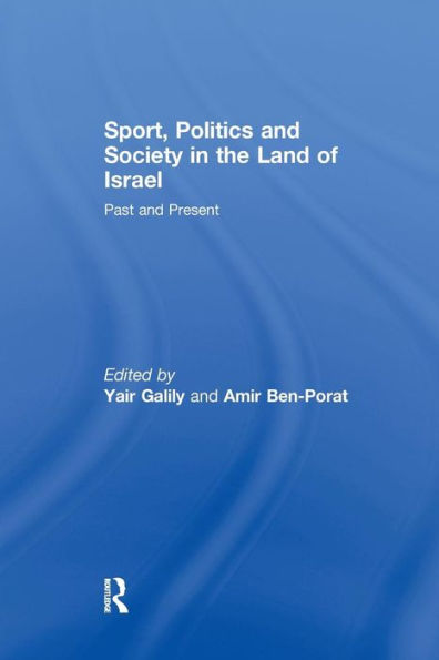 Sport, Politics and Society the Land of Israel: Past Present