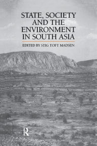 Title: State, Society and the Environment in South Asia, Author: Stig Toft Madsen