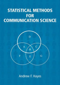 Title: Statistical Methods for Communication Science / Edition 1, Author: Andrew F. Hayes