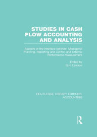 Title: Studies in Cash Flow Accounting and Analysis (RLE Accounting): Aspects of the Interface Between Managerial Planning, Reporting and Control and External Performance Measurement, Author: Charles Klemstine