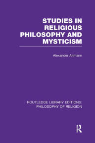 Title: Studies in Religious Philosophy and Mysticism, Author: Alexander Altmann
