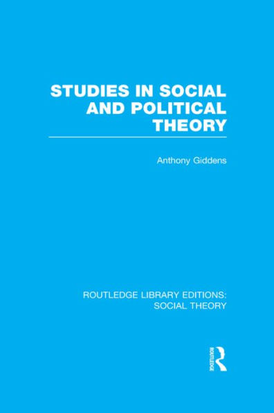 Studies Social and Political Theory (RLE Theory)