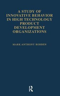 A Study of Innovative Behavior: High Technology Product Development Organizations