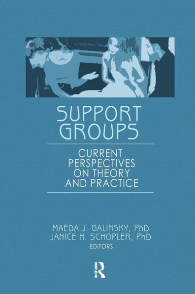 Support Groups: Current Perspectives on Theory and Practice / Edition 1