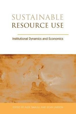 Sustainable Resource Use: Institutional Dynamics and Economics