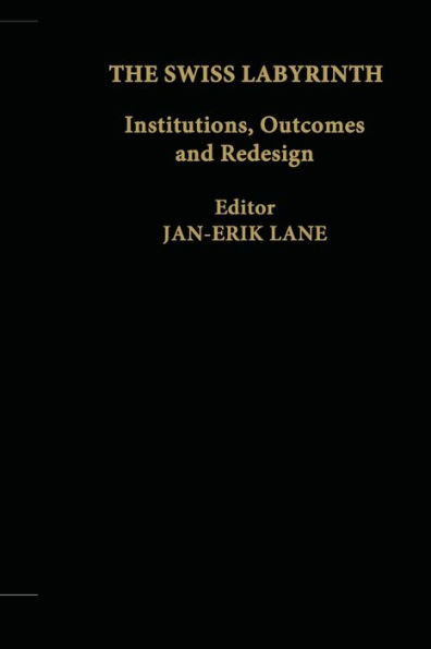 The Swiss Labyrinth: Institutions, Outcomes and Redesign