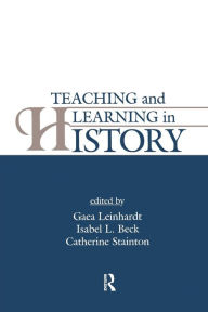 Title: Teaching and Learning in History / Edition 1, Author: Gaea Leinhardt