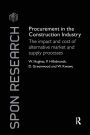 Procurement in the Construction Industry: The Impact and Cost of Alternative Market and Supply Processes