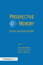 Prospective Memory: Theory and Applications / Edition 1