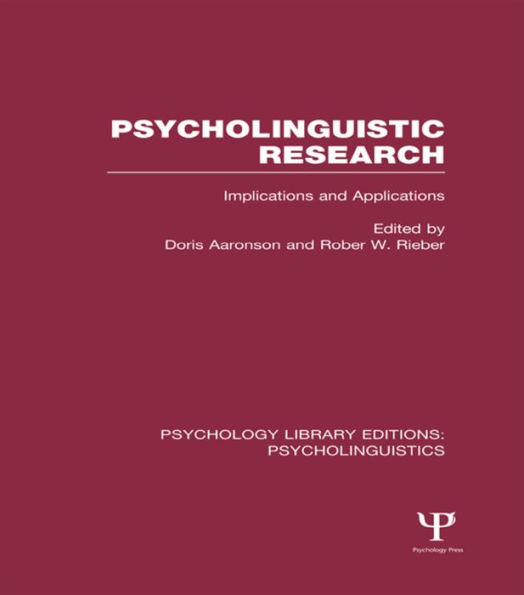 Psycholinguistic Research (PLE: Psycholinguistics): Implications and Applications / Edition 1