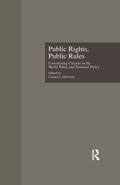 Public Rights, Rules: Constituting Citizens the World Polity and National Policy
