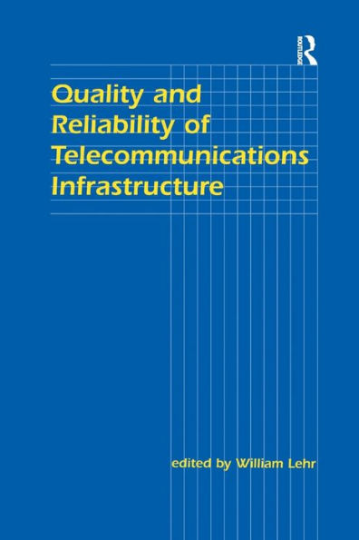 Quality and Reliability of Telecommunications Infrastructure