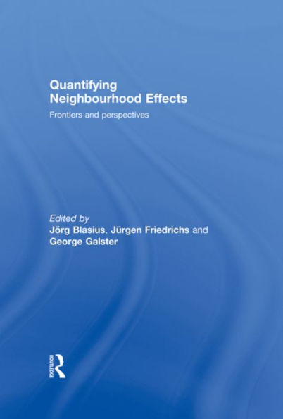 Quantifying Neighbourhood Effects: Frontiers and perspectives