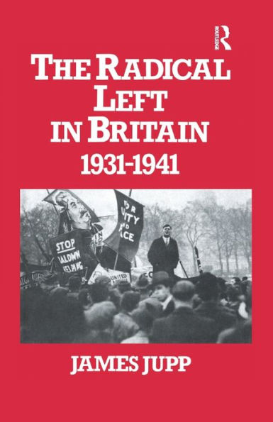The Radical Left Britain: 1931-1941