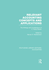 Title: Relevant Accounting Concepts and Applications (RLE Accounting): The Writings and Contributions of C. Rufus Rorem, Author: Harvey Hendrickson