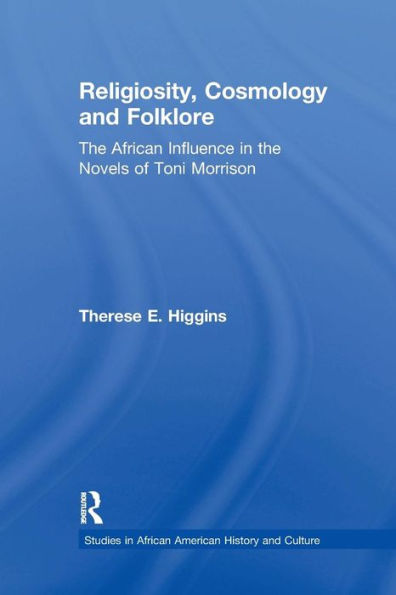 Religiosity, Cosmology and Folklore: the African Influence Novels of Toni Morrison