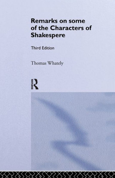 Remarks on Some of the Characters of Shakespeare: Volume 17