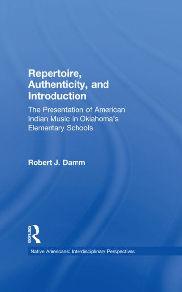 Repertoire, Authenticity and Introduction: The Presentation of American Indian Music Oklahoma's Elementary Schools