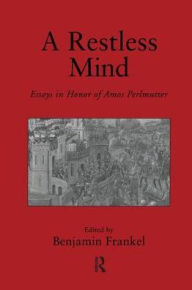 Title: A Restless Mind: Essays in Honor of Amos Perlmutter, Author: Benjamin Frankel