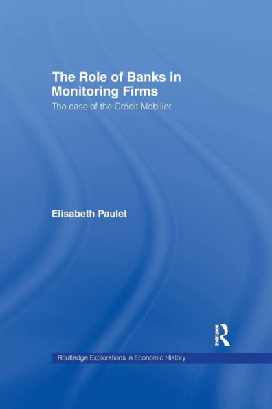the Role of Banks Monitoring Firms: Case Credit Mobilier