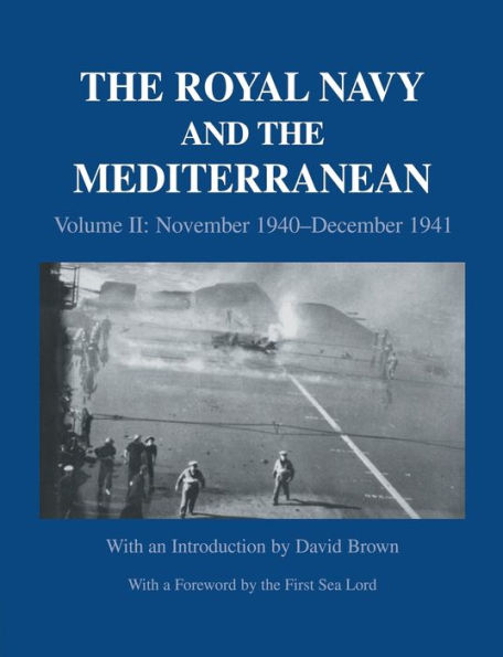 the Royal Navy and Mediterranean: Vol.II: November 1940-December 1941