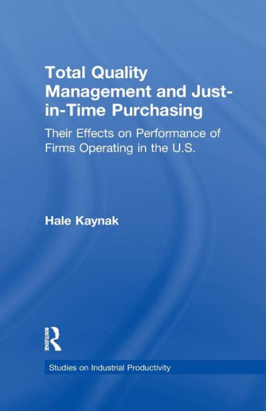 Total Quality Management and Just-in-Time Purchasing: Their Effects on Performance of Firms Operating in the U.S.