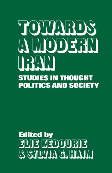 Towards a Modern Iran: Studies in Thought, Politics and Society