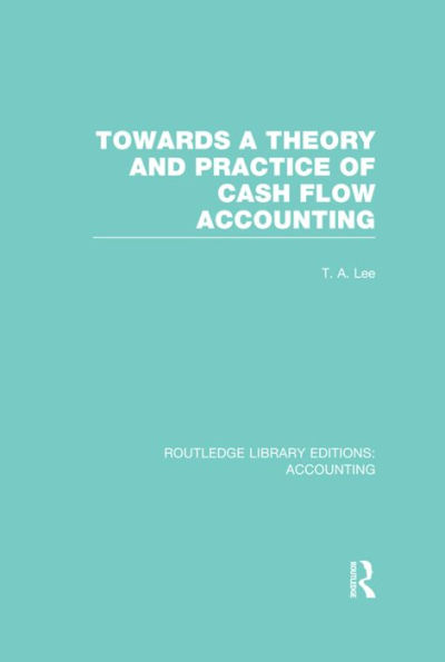 Towards a Theory and Practice of Cash Flow Accounting (RLE Accounting)