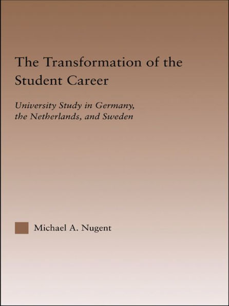the Transformation of Student Career: University Study Germany, Netherlands, and Sweden
