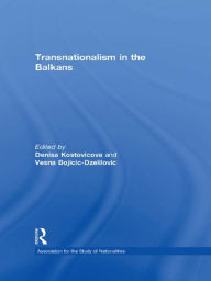 Title: Transnationalism in the Balkans, Author: Denisa Kostovicova