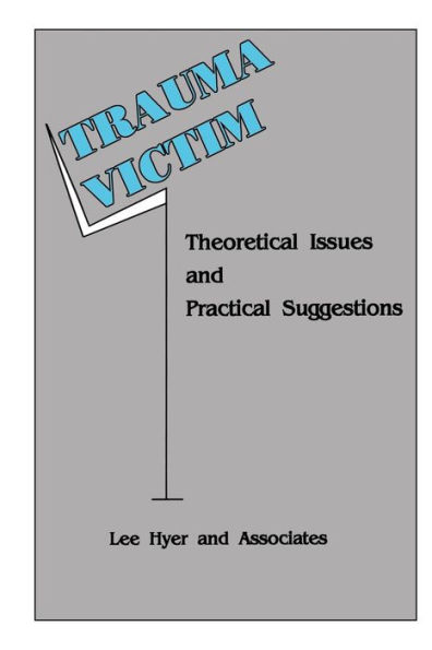 Trauma Victim: Theoretical Issues And Practical Suggestions / Edition 1