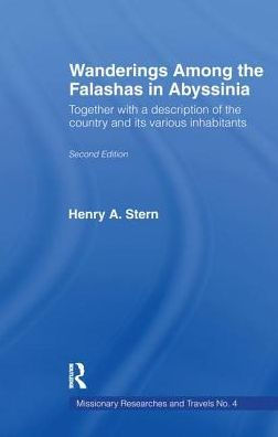 Wanderings Among the Falashas Abyssinia: Together with Descriptions of Country and its Various Inhabitants