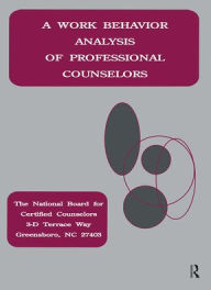 Title: A Work Behavior Analysis Of Professional Counselors, Author: National Board for Certified Counselors