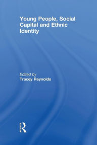 Title: Young People, Social Capital and Ethnic Identity, Author: Tracey Reynolds