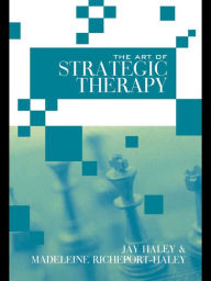 Title: The Art of Strategic Therapy / Edition 1, Author: Jay Haley