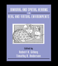 Title: Binaural and Spatial Hearing in Real and Virtual Environments, Author: Robert Gilkey
