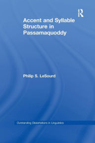 Title: Accent & Syllable Structure in Passamaquoddy, Author: Philip S. LeSourd