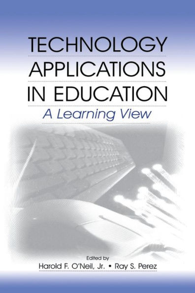 Technology Applications in Education: A Learning View / Edition 1