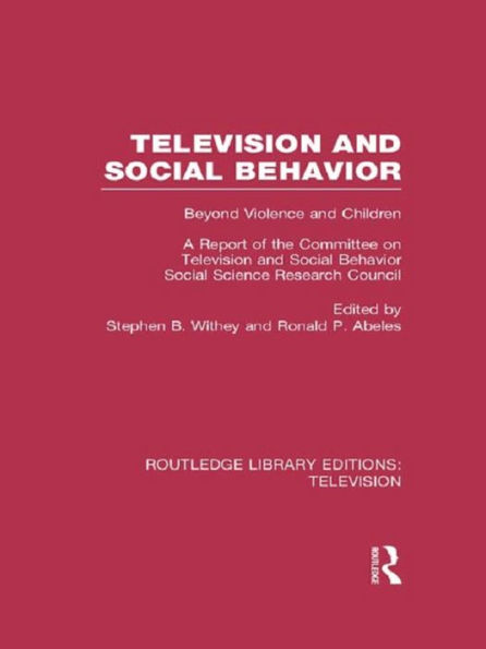 Television and Social Behavior: Beyond Violence Children / A Report of the Committee on Behavior, Science Research Council