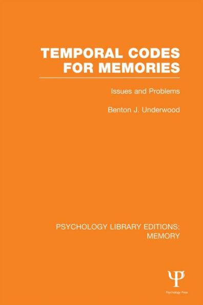 Temporal Codes for Memories (PLE: Memory): Issues and Problems / Edition 1