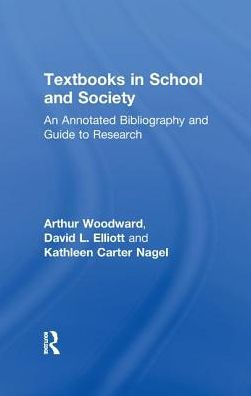Textbooks School and Society: An Annotated Bibliography & Guide to Research
