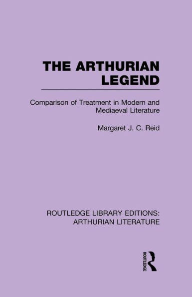 The Arthurian Legend: Comparison of Treatment Modern and Mediaeval Literature