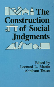 Title: The Construction of Social Judgments / Edition 1, Author: Leonard L. Martin