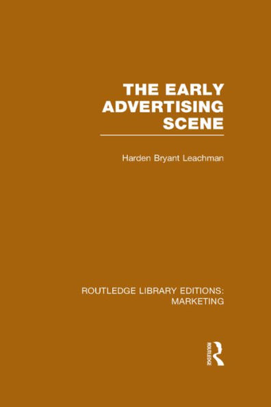 The Early Advertising Scene (RLE Marketing) / Edition 1