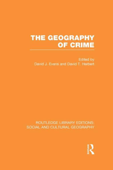 The Geography of Crime (RLE Social & Cultural Geography)