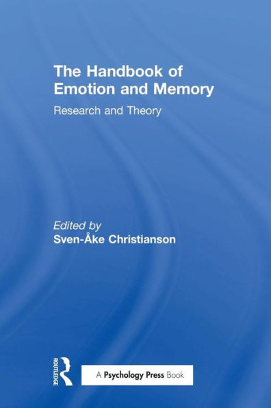 The Handbook of Emotion and Memory: Research and Theory / Edition 1