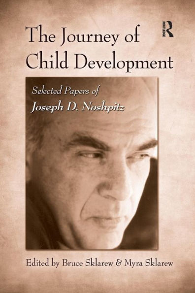 The Journey of Child Development: Selected Papers of Joseph D. Noshpitz / Edition 1
