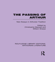 Title: The Passing of Arthur: New Essays in Arthurian Tradition, Author: Christopher Baswell